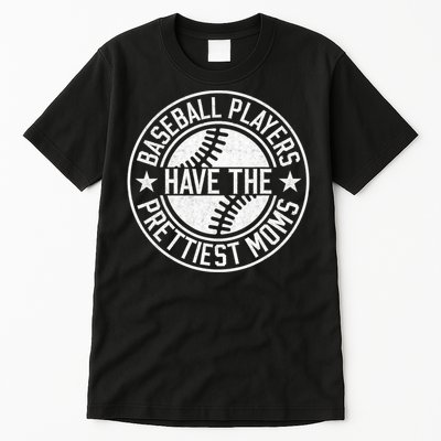 Baseball Players Have The Prettiest Moms Funny Baseball Tall T-Shirt