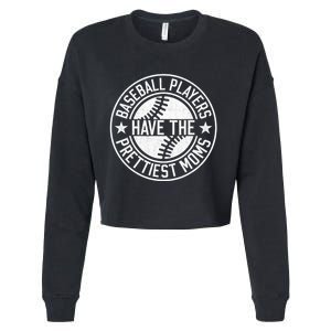 Baseball Players Have The Prettiest Moms Funny Baseball Cropped Pullover Crew