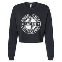 Baseball Players Have The Prettiest Moms Funny Baseball Cropped Pullover Crew