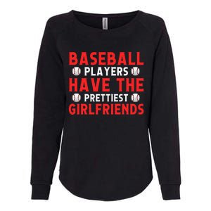 Baseball players have the prettiest girlfriends baseball Womens California Wash Sweatshirt