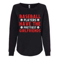 Baseball players have the prettiest girlfriends baseball Womens California Wash Sweatshirt