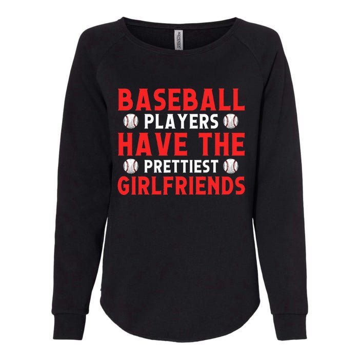 Baseball players have the prettiest girlfriends baseball Womens California Wash Sweatshirt