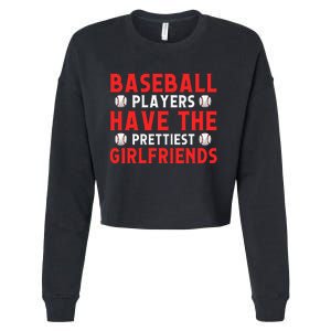 Baseball players have the prettiest girlfriends baseball Cropped Pullover Crew