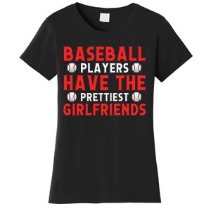 Baseball players have the prettiest girlfriends baseball Women's T-Shirt