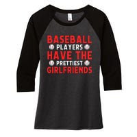 Baseball players have the prettiest girlfriends baseball Women's Tri-Blend 3/4-Sleeve Raglan Shirt