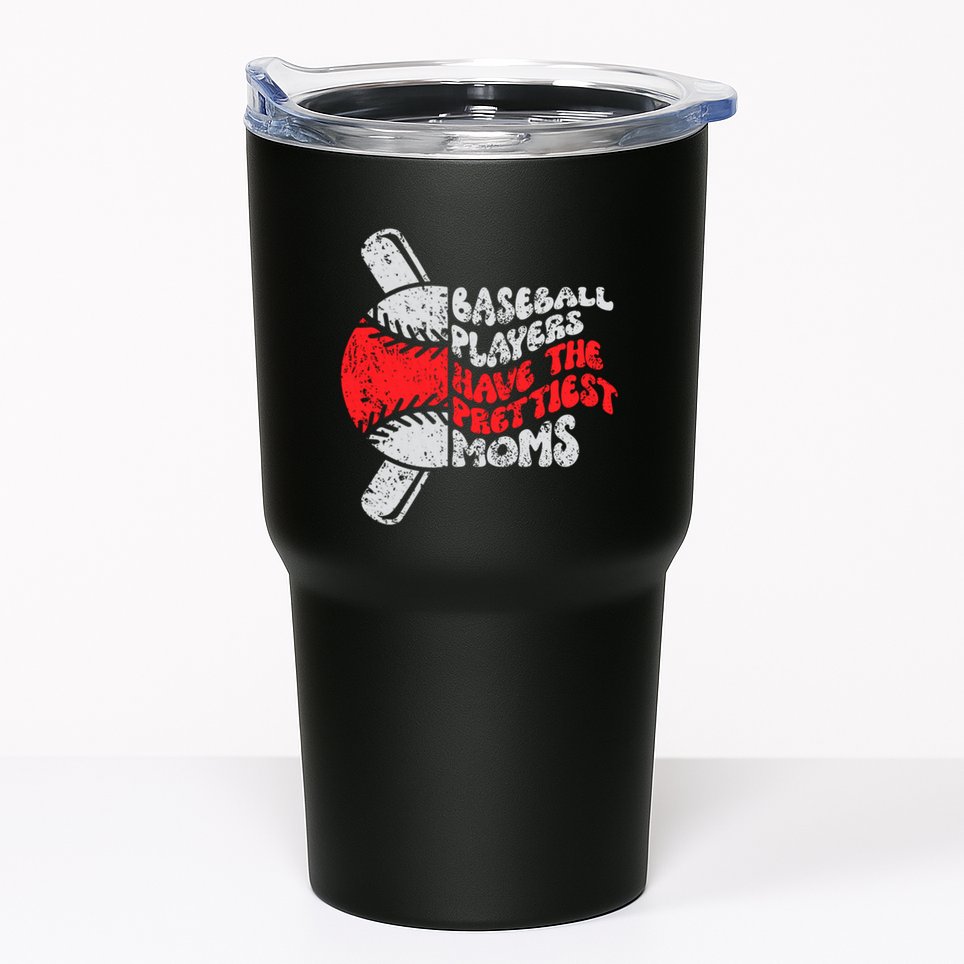 Baseball Players Have The Prettiest Moms Funny Baseball Tumbler