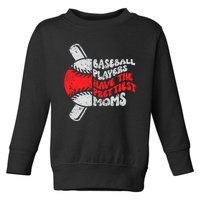 Baseball Players Have The Prettiest Moms Funny Baseball Toddler Sweatshirt