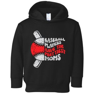 Baseball Players Have The Prettiest Moms Funny Baseball Toddler Hoodie