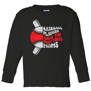 Baseball Players Have The Prettiest Moms Funny Baseball Toddler Long Sleeve Shirt