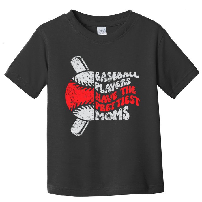 Baseball Players Have The Prettiest Moms Funny Baseball Toddler T-Shirt