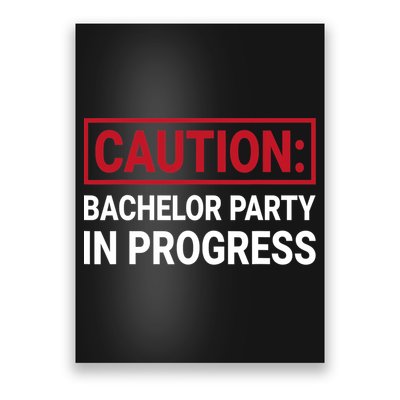 Bachelor Party In Progress Stag Groomsmen Getaway Wedding Poster