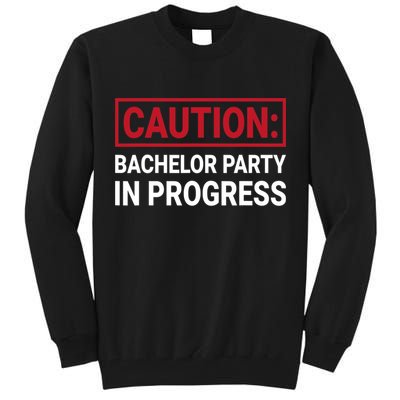 Bachelor Party In Progress Stag Groomsmen Getaway Wedding Tall Sweatshirt