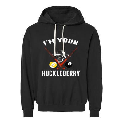 Billiards Pool Im Your Huckleberry Garment-Dyed Fleece Hoodie