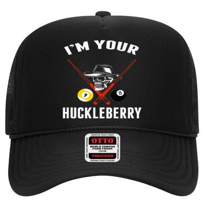 Billiards Pool Im Your Huckleberry High Crown Mesh Back Trucker Hat