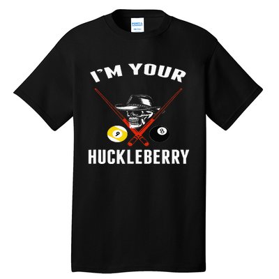 Billiards Pool Im Your Huckleberry Tall T-Shirt