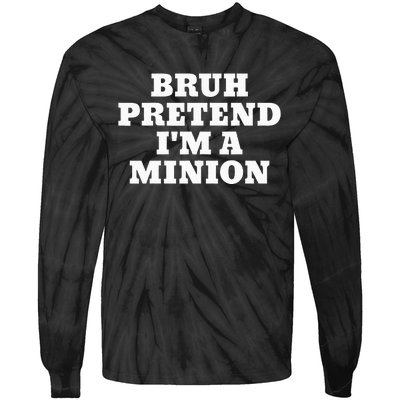 Bruh Pretend IM A Minion Matching Costume Halloween Tie-Dye Long Sleeve Shirt