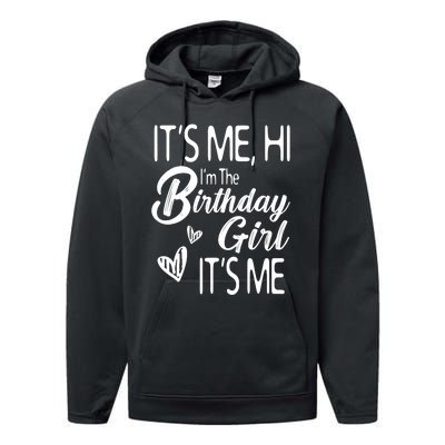 Birthday Party Its Me Hi Im The Birthday Girl Its Me Performance Fleece Hoodie