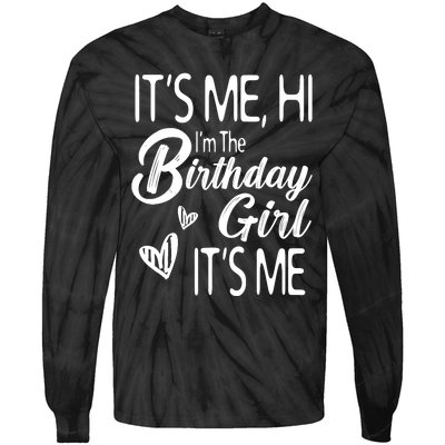 Birthday Party Its Me Hi Im The Birthday Girl Its Me Tie-Dye Long Sleeve Shirt