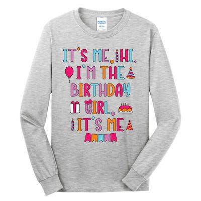 Birthday Party Its Me Hi Im The Birthday Girl Its Me Tall Long Sleeve T-Shirt