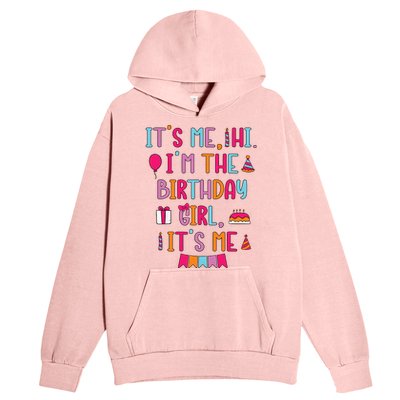 Birthday Party Its Me Hi Im The Birthday Girl Its Me Urban Pullover Hoodie