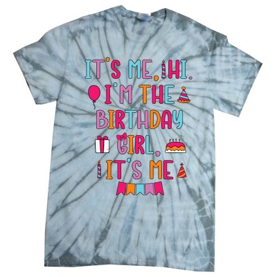 Birthday Party Its Me Hi Im The Birthday Girl Its Me Tie-Dye T-Shirt