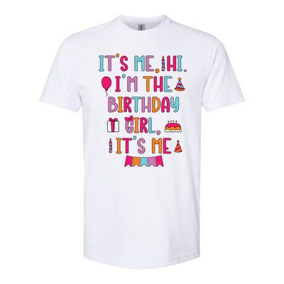 Birthday Party Its Me Hi Im The Birthday Girl Its Me Softstyle CVC T-Shirt