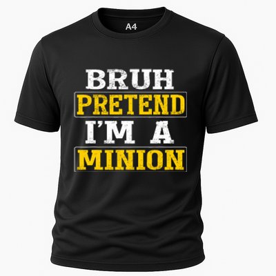 Bruh Pretend IM A Minion Halloween Funny Quotes Cooling Performance Crew T-Shirt