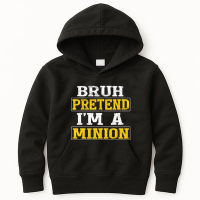 Bruh Pretend IM A Minion Halloween Funny Quotes Kids Hoodie