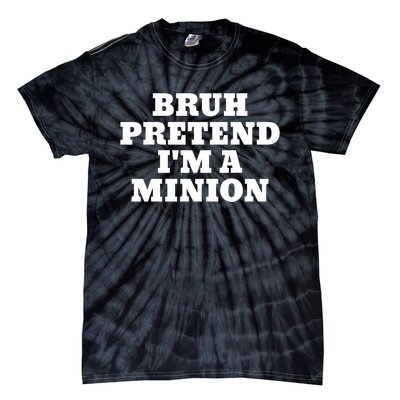 Bruh Pretend IM A Minion Matching Costume Halloween Funny Tie-Dye T-Shirt