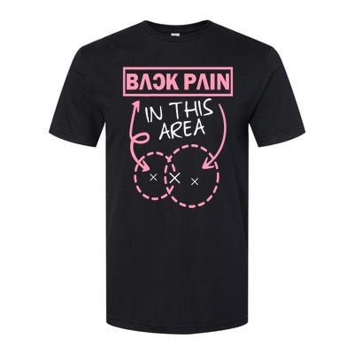 Back Pain In This Area Funny Softstyle® CVC T-Shirt