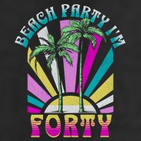 Beach Party I’M Forty Retro Sun Beach Cool Comfort Performance Bucket Hat