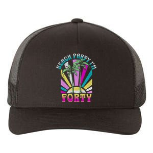 Beach Party I’M Forty Retro Sun Beach Yupoong Adult 5-Panel Trucker Hat