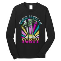 Beach Party I’M Forty Retro Sun Beach Long Sleeve Shirt