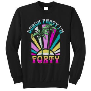 Beach Party I’M Forty Retro Sun Beach Sweatshirt