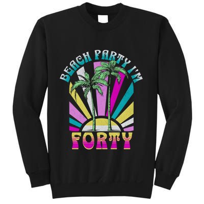Beach Party I’M Forty Retro Sun Beach Sweatshirt