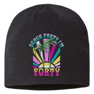 Beach Party I’M Forty Retro Sun Beach Sustainable Beanie