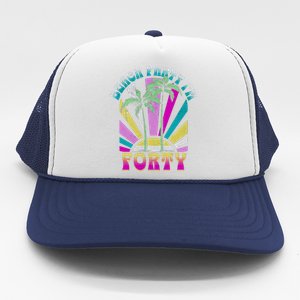 Beach Party I’M Forty Retro Sun Beach Trucker Hat