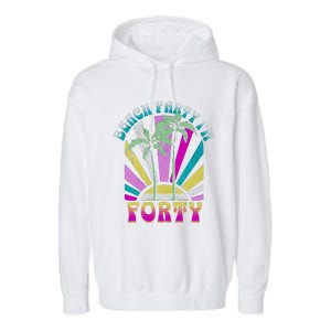 Beach Party I’M Forty Retro Sun Beach Garment-Dyed Fleece Hoodie