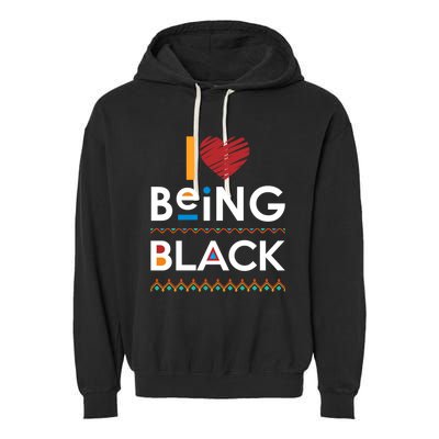 Black Power I Love Being Black Gift Garment-Dyed Fleece Hoodie