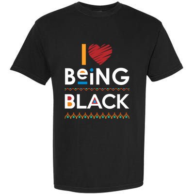 Black Power I Love Being Black Gift Garment-Dyed Heavyweight T-Shirt