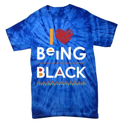 Black Power I Love Being Black Gift Tie-Dye T-Shirt