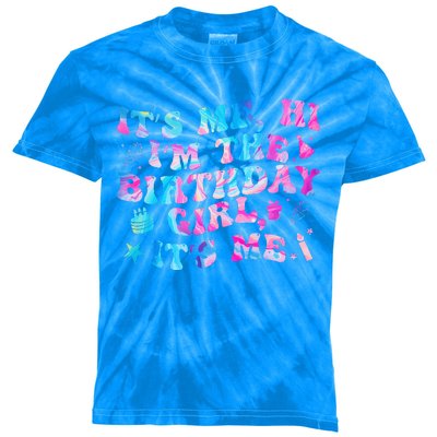 Birthday Party Its Me Hi Im The Birthday Girl Its Me  Kids Tie-Dye T-Shirt