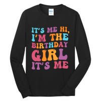 Birthday Party Its Me Hi Im The Birthday Girl Its Me Tall Long Sleeve T-Shirt