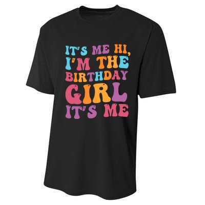 Birthday Party Its Me Hi Im The Birthday Girl Its Me Performance Sprint T-Shirt