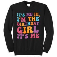 Birthday Party Its Me Hi Im The Birthday Girl Its Me Tall Sweatshirt