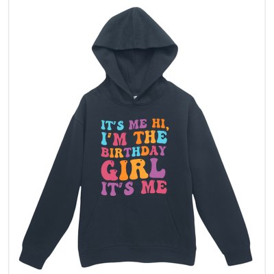 Birthday Party Its Me Hi Im The Birthday Girl Its Me Urban Pullover Hoodie