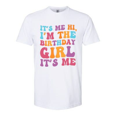 Birthday Party Its Me Hi Im The Birthday Girl Its Me Softstyle CVC T-Shirt