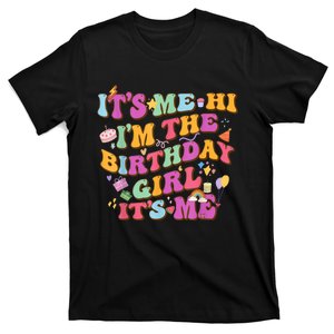 Birthday Party Its Me Hi Im The Birthday Girl Its Me T-Shirt