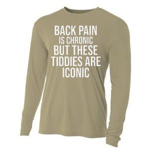 Back Pain Is Chronic But These Tiddies Are Iconic Funny Cooling Performance Long Sleeve Crew