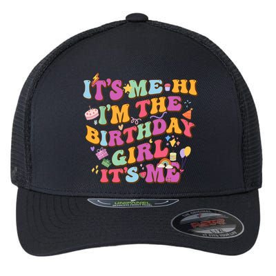 Birthday Party Its Me Hi Im The Birthday Girl Its Me Flexfit Unipanel Trucker Cap